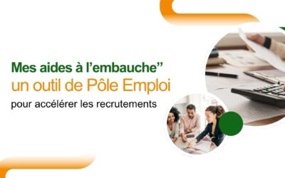 “Mes aides à l’embauche”, un outil de Pôle Emploi pour accélérer les recrutements