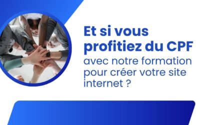 Et si vous profitiez du CPF avec notre formation pour créer votre site internet ?