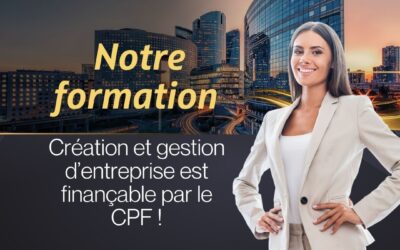 Notre formation Création et gestion d’entreprise est finançable par le CPF !
