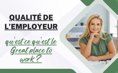 Qualité de l’employeur, qu’est ce qu’est le Great place to work ?