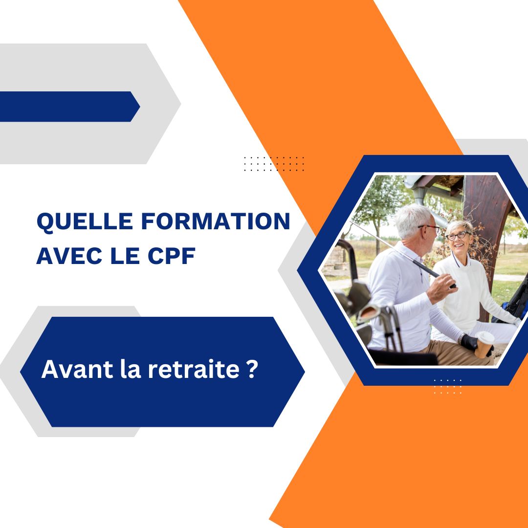 Quelle formation avec le cpf avant la retraite - cpf retraite