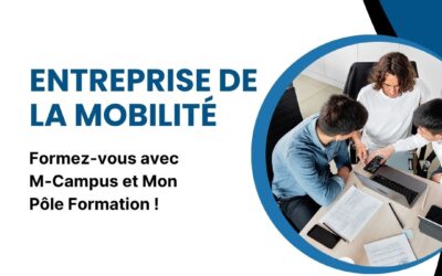 Le mag de la formation Entreprise de la mobilité : formez-vous avec M-Campus et Mon Pôle Formation !