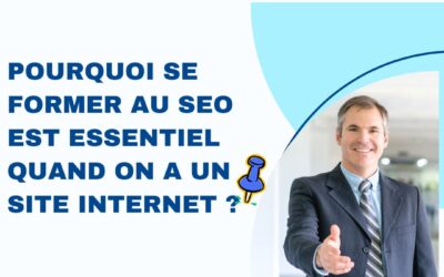 Pourquoi se former au SEO est essentielle quand on a un site internet ?