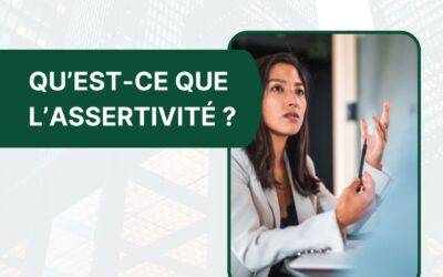 Qu’est-ce que l’assertivité ?