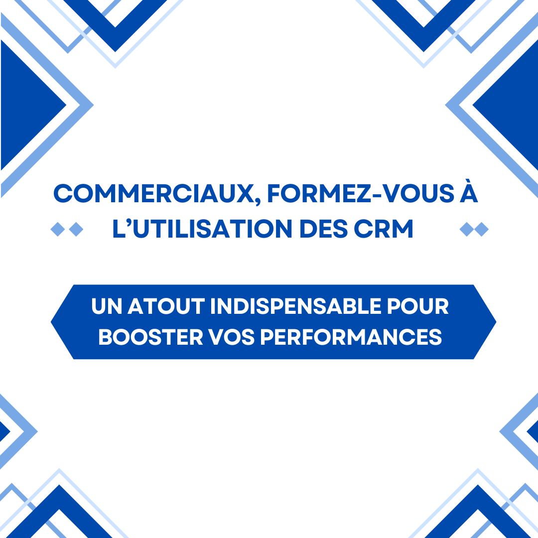 Commerciaux, formez-vous à l’utilisation des CRM : un atout indispensable pour booster vos performances - formation booster