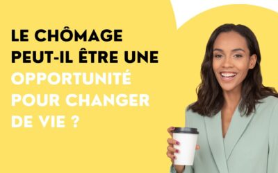 Le mag de la formation Le chômage peut-il être une opportunité pour changer de vie ?