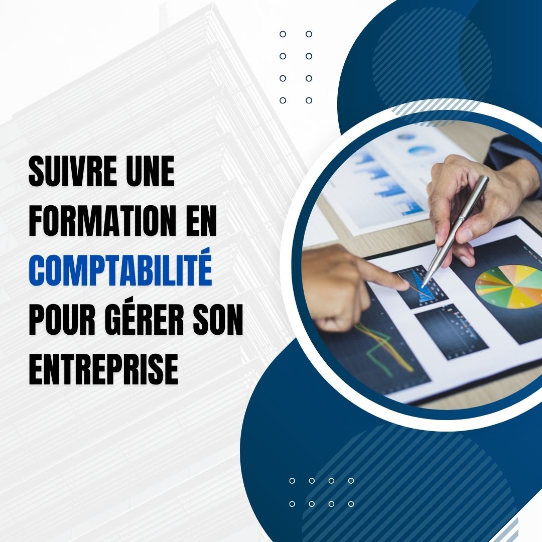 Suivre une formation en comptabilité pour gérer son entreprise - comptabilité entreprise