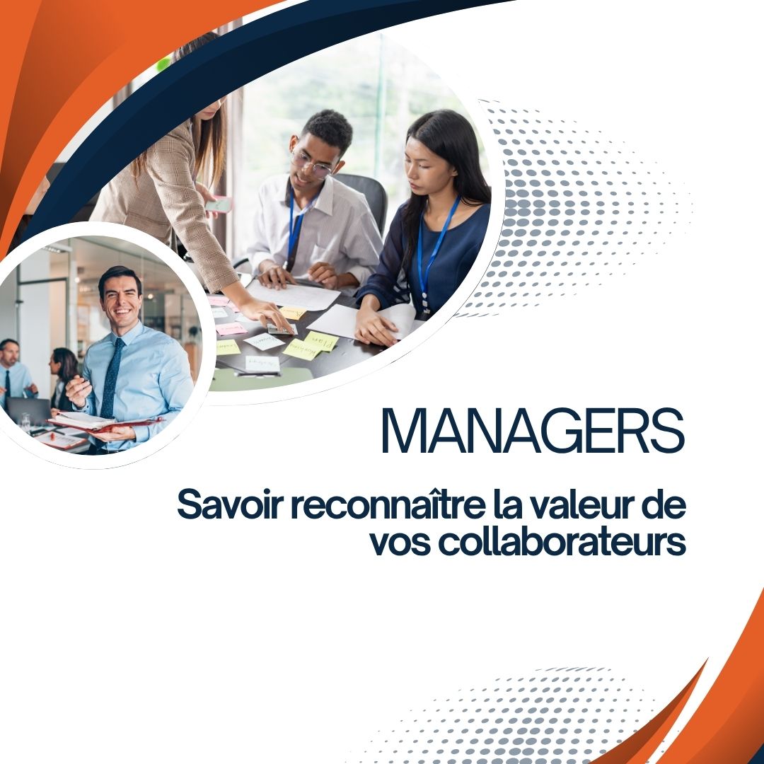 Managers : savoir reconnaître la valeur de vos collaborateurs - formation managers