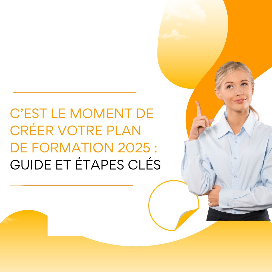 C’est le moment de créer votre plan de formation 2025 : guide et étapes clés - formation création