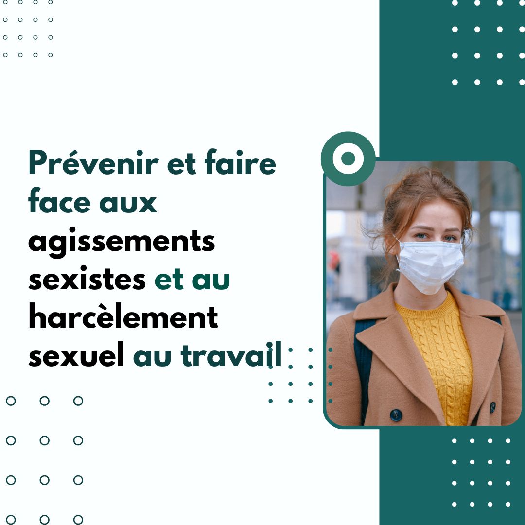 Prévenir et faire face aux agissements sexistes et au harcèlement sexuel au travail - handicap travail