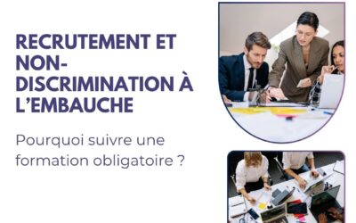Recrutement et non-discrimination à l’embauche : pourquoi suivre une formation obligatoire ?
