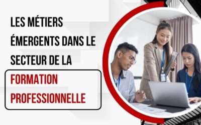 Le mag de la formation Les métiers émergents dans le secteur de la formation professionnelle