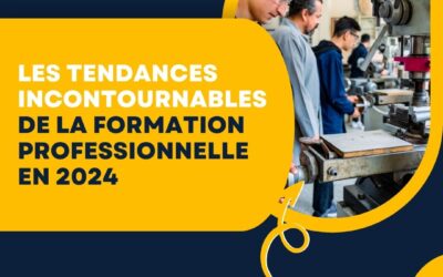 Le mag de la formation Les tendances incontournables de la formation professionnelle en 2024