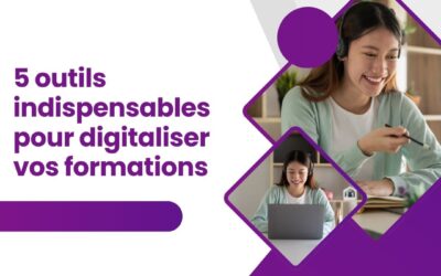 Le mag de la formation 5 outils indispensables pour digitaliser vos formations