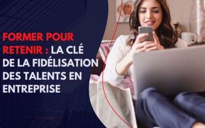 Le mag de la formation Former pour retenir : la clé de la fidélisation des talents en entreprise