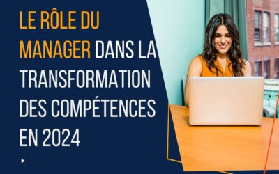 Le mag de la formation Le rôle du manager dans la transformation des compétences en 2024