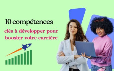 Le mag de la formation 10 compétences clés à développer pour booster votre carrière