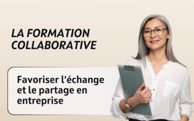 Le mag de la formation La formation collaborative : favoriser l’échange et le partage en entreprise