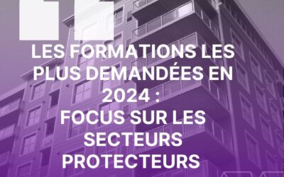 Le mag de la formation Les formations les plus demandées en 2024 : FOCUS SUR LES SECTEURS PORTEURS