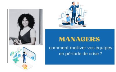 Managers : comment motiver vos équipes en période de crise ?