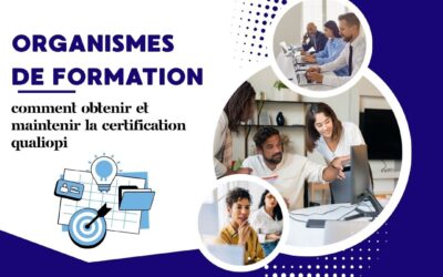 Le mag de la formation Organismes de formation : comment obtenir et maintenir la certification Qualiopi