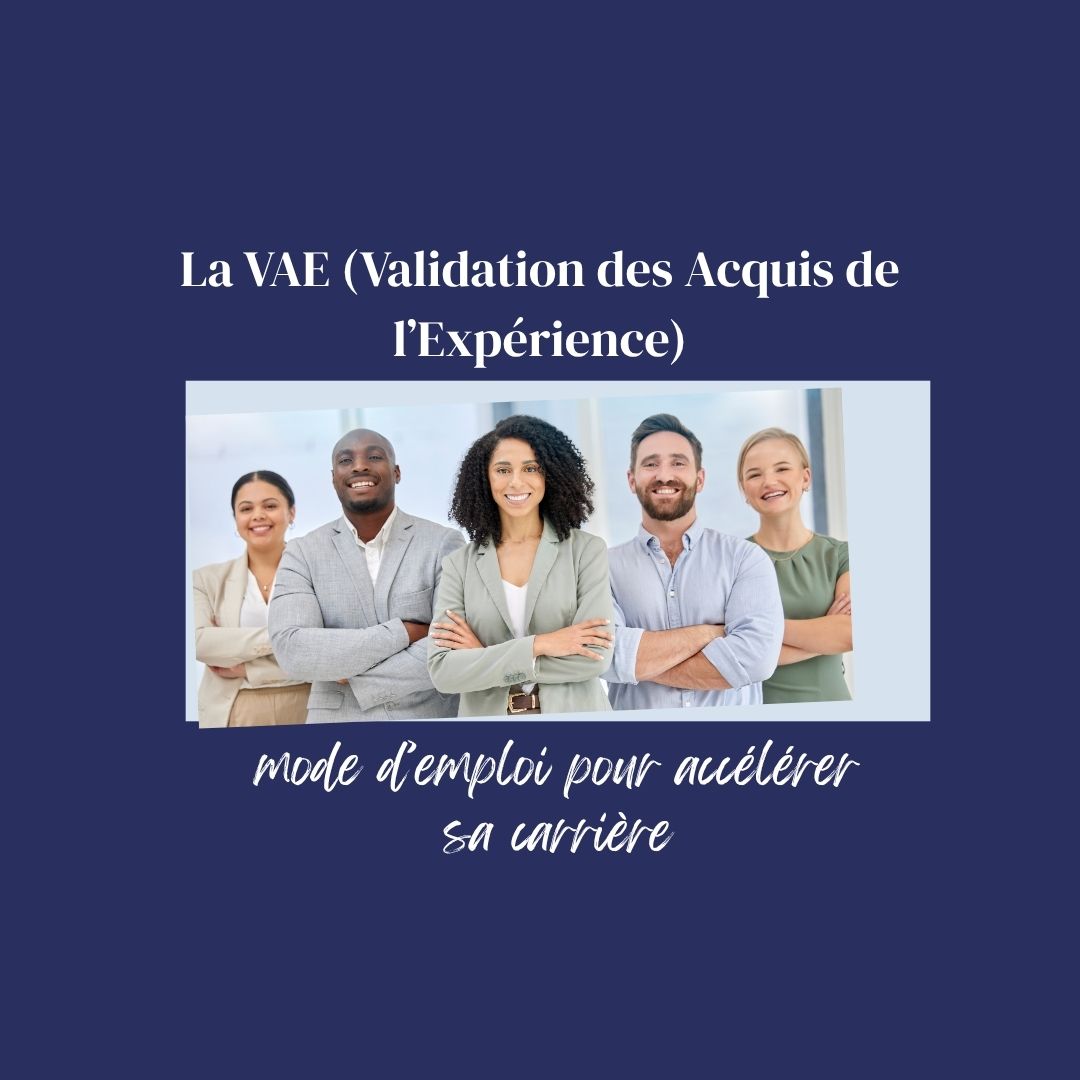 La VAE (Validation des Acquis de l’Expérience) : mode d’emploi pour accélérer sa carrière - vae (validation acquis