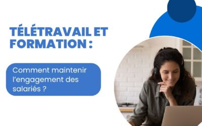 Le mag de la formation Télétravail et formation : comment maintenir l’engagement des salariés ?