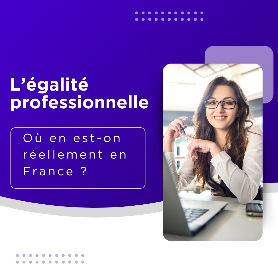 L’égalité professionnelle : où en est-on réellement en France - dispositif formation professionnelle