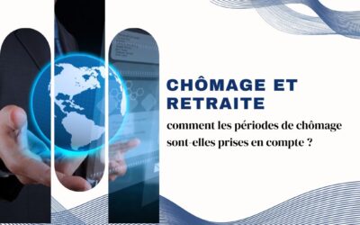 Chômage et retraite : comment les périodes de chômage sont-elles prises en compte ?