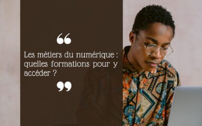 Les métiers du numérique : quelles formations pour y accéder ?
