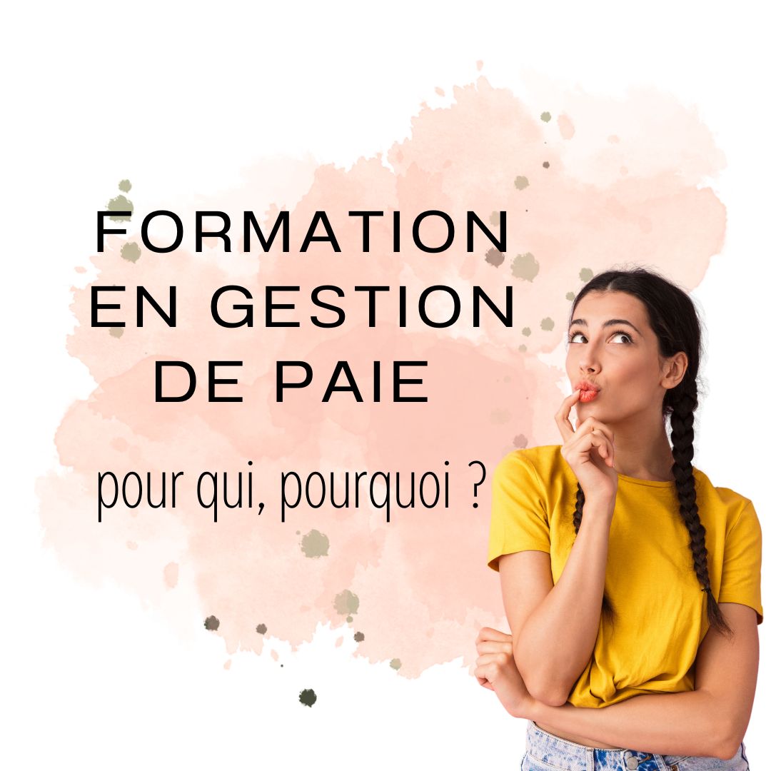 Formation en gestion de paie : pour qui, pourquoi - formation gestion paie
