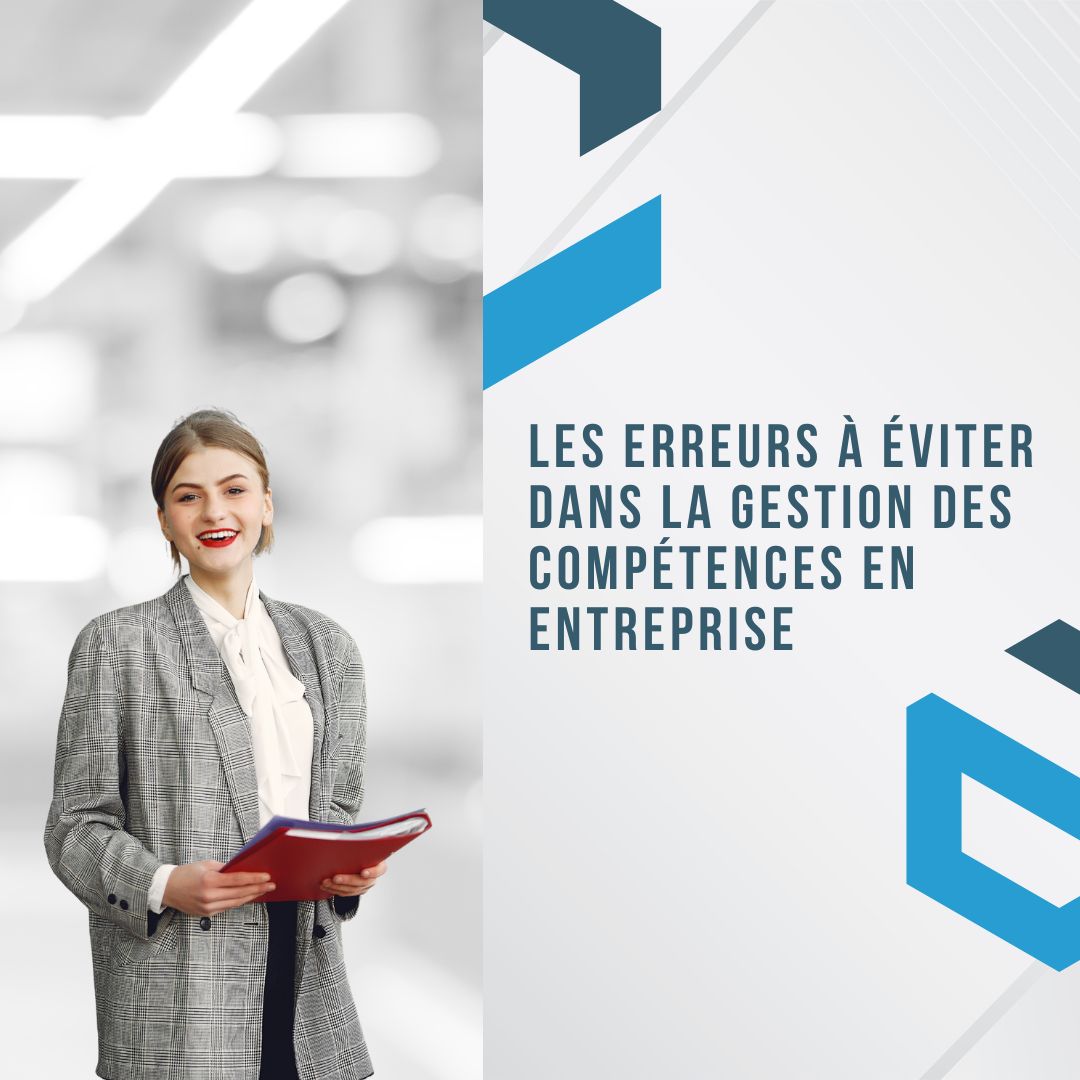 Les erreurs à éviter dans la gestion des compétences en entreprise - gestion compétences
