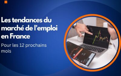 Le mag de la formation Les tendances du marché de l’emploi en France pour les 12 prochains mois