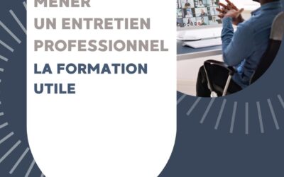 Mener un entretien professionnel : la formation utile pour les managers et RH