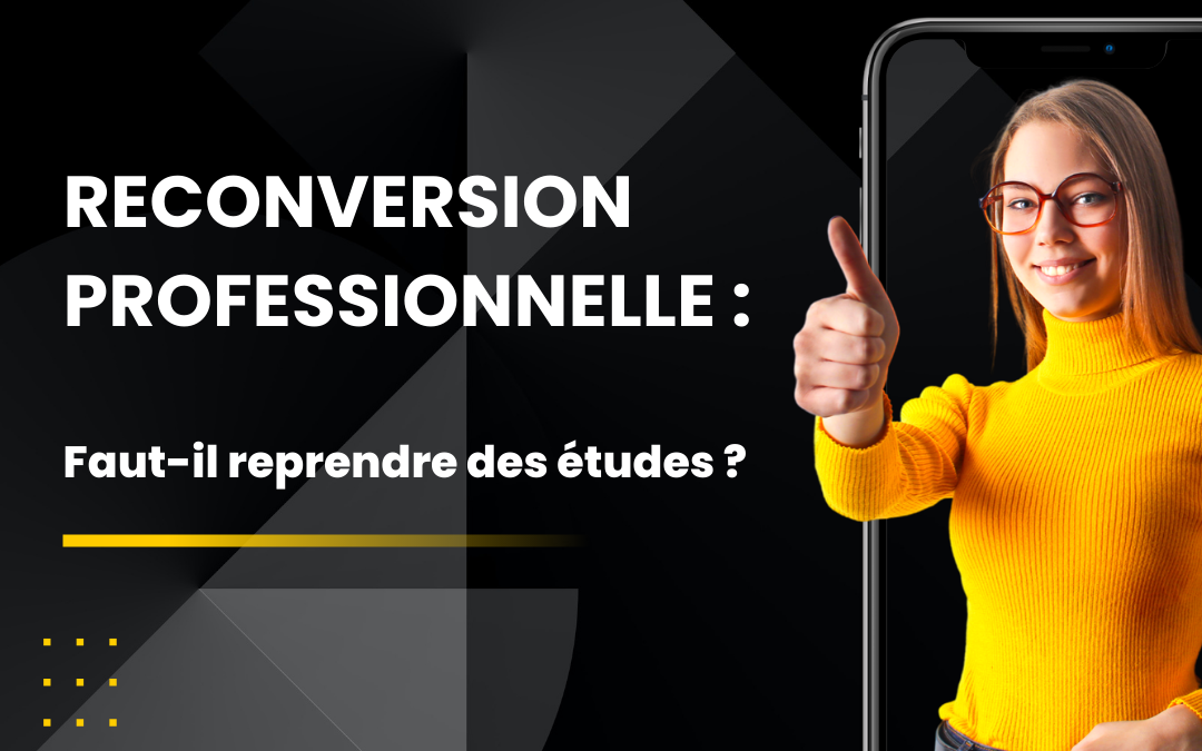 Reconversion professionnelle : faut-il reprendre des études ?
