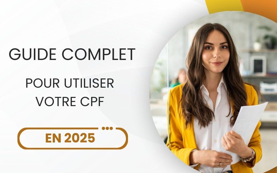 Guide complet pour utiliser votre CPF en 2025