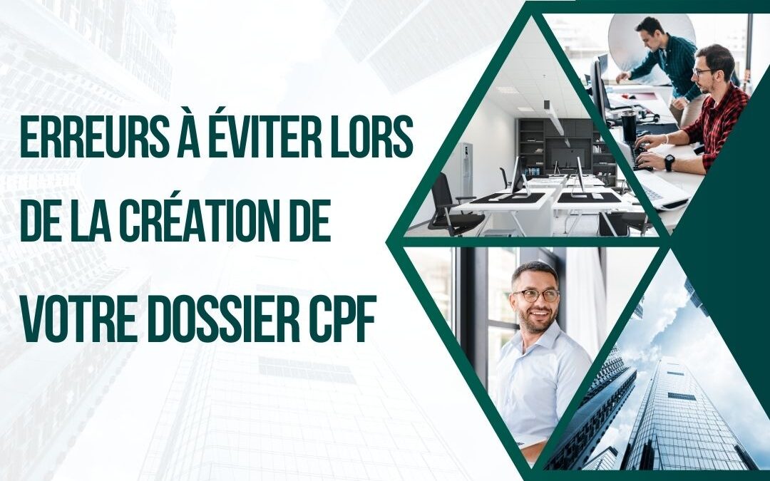 Erreurs à éviter lors de la création de votre dossier CPF
