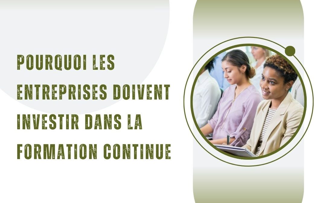 Pourquoi les entreprises doivent investir dans la formation continue
