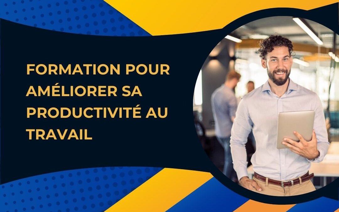 Formation pour améliorer sa productivité au travail