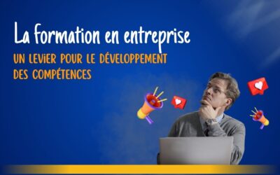 La formation en entreprise : un levier pour le développement des compétences