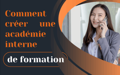 Comment créer une académie interne de formation