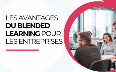 Les avantages du blended learning pour les entreprises