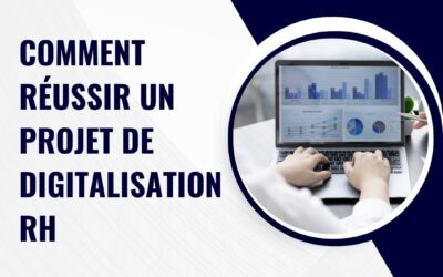 Comment réussir un projet de digitalisation RH