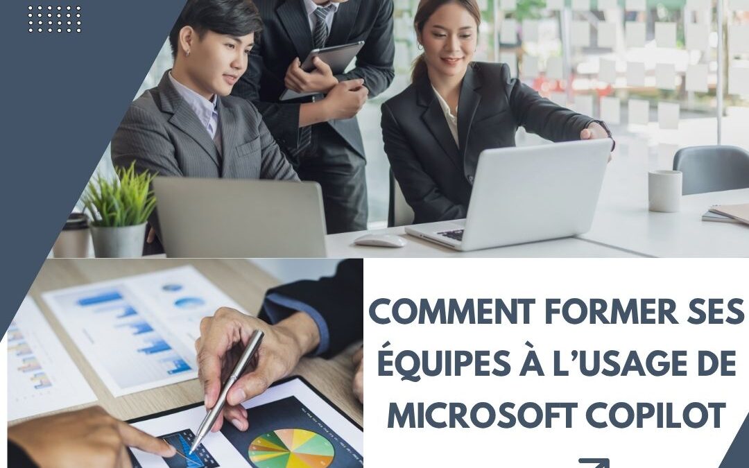 Comment former ses équipes à l’usage de Microsoft Copilot