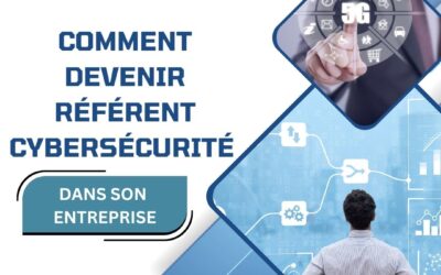 Le mag de la formation Comment devenir référent cybersécurité dans son entreprise : rôle, formation et compétences clés