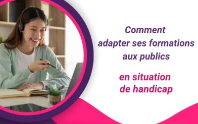 Le mag de la formation Comment adapter ses formations aux publics en situation de handicap