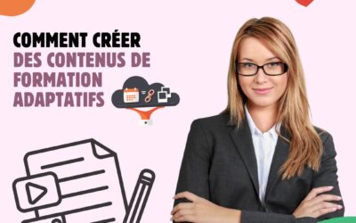 Comment créer des contenus de formation adaptatifs
