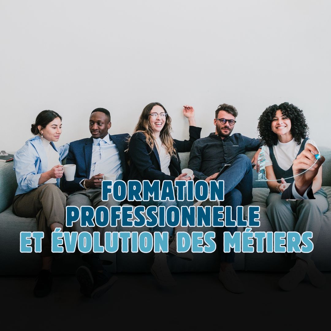 Formation professionnelle et adaptation à l’évolution des métiers