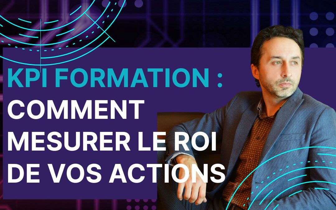 KPI formation : comment mesurer le ROI de vos actions