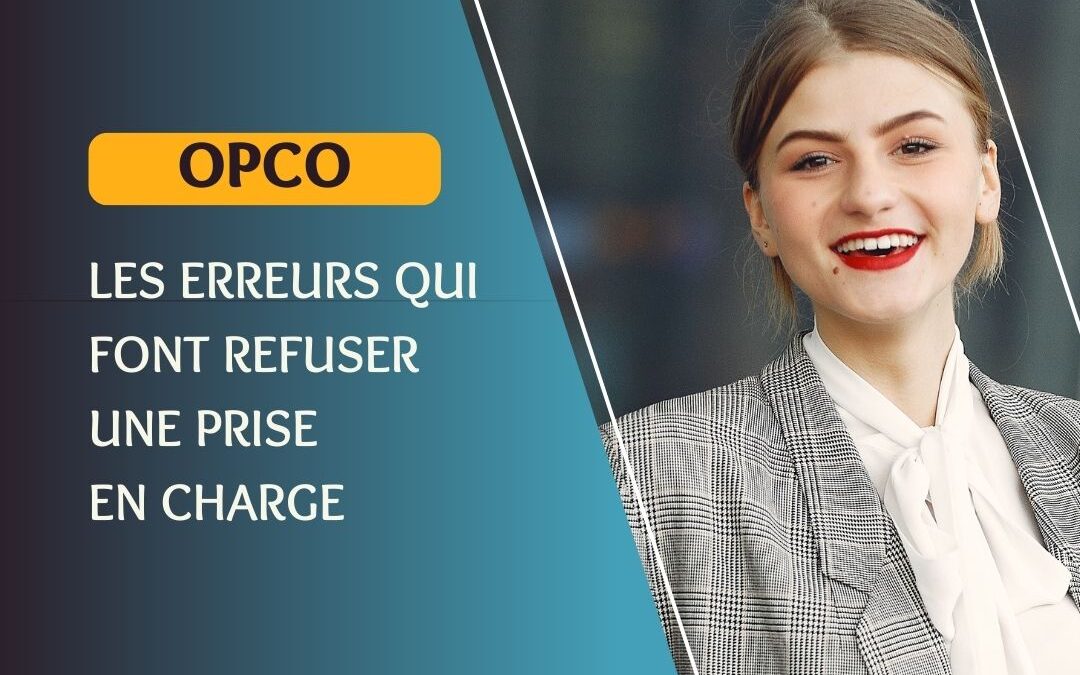 OPCO : les erreurs qui font refuser une prise en charge